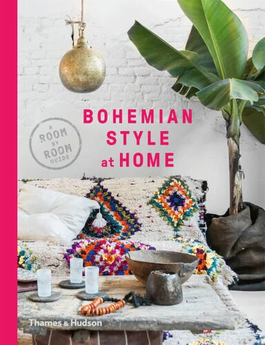 Bohemian Style At Home A Room By Room Guide book