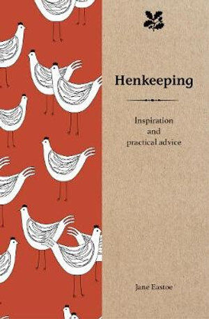 CHICKEN BOOK, HENKEEPING , INSPIRATION AND PRACTICAL ADVICE